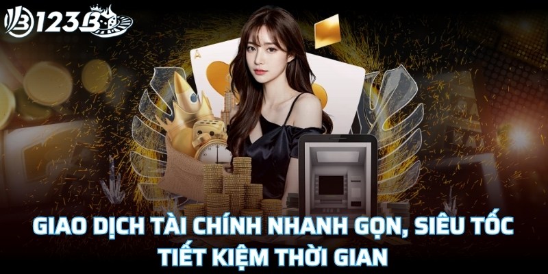 Giao dịch tài chính nhanh gọn, siêu tốc, tiết kiệm thời gian