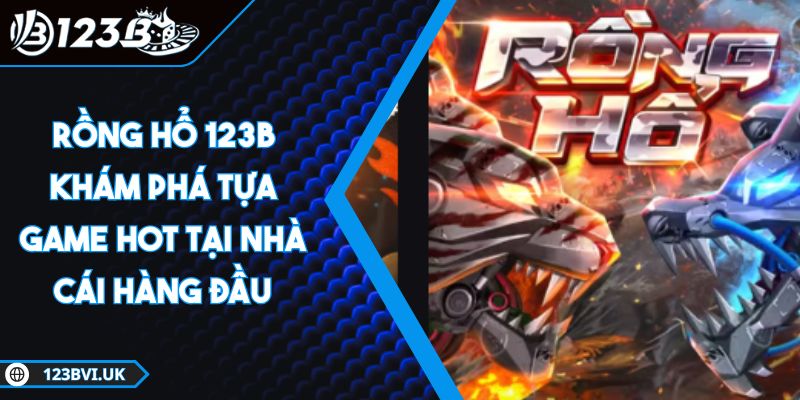 rồng hổ 123B